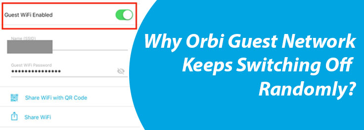 Orbi Guest Network Keeps Switching Off