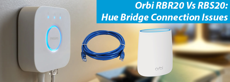 Orbi RBR20 Vs RBS20 Hue Bridge Connection