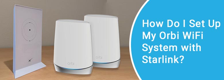 set up orbi wifi system with starlink