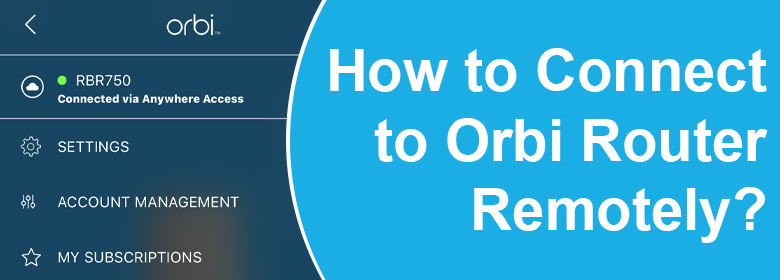 Connect to Orbi Router Remotely