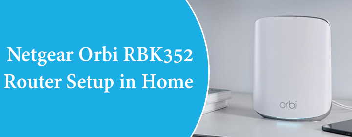 Netgear Orbi RBK352 Router Setup