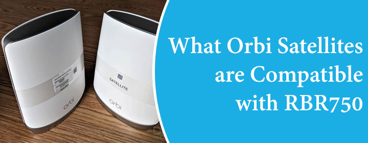 What-Orbi-Satellites-are-Compatible-with-RBR750