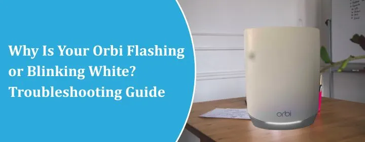 orbi flashing white light